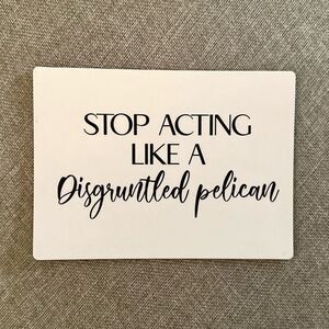 Stop Acting Like a Disgruntled Pelican Schitt’s Creek Magnet